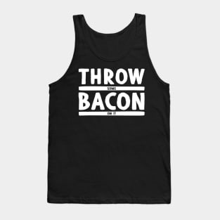 Throw Some Bacon On It! - Dark Colors Tank Top